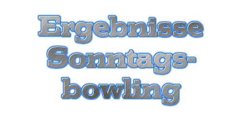 Ergebnisse Sonntagsbowling Markleeberg